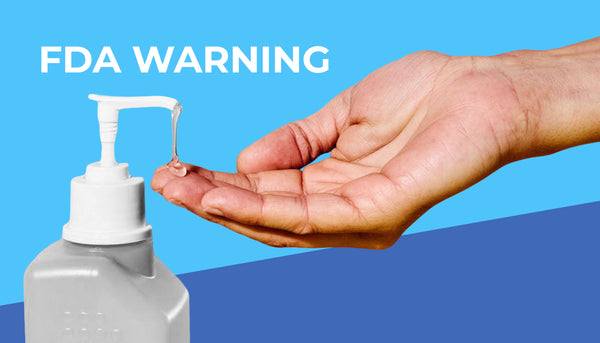 FDA WARNING: Avoid These 9 Potentially Toxic Hand Sanitizer Brands